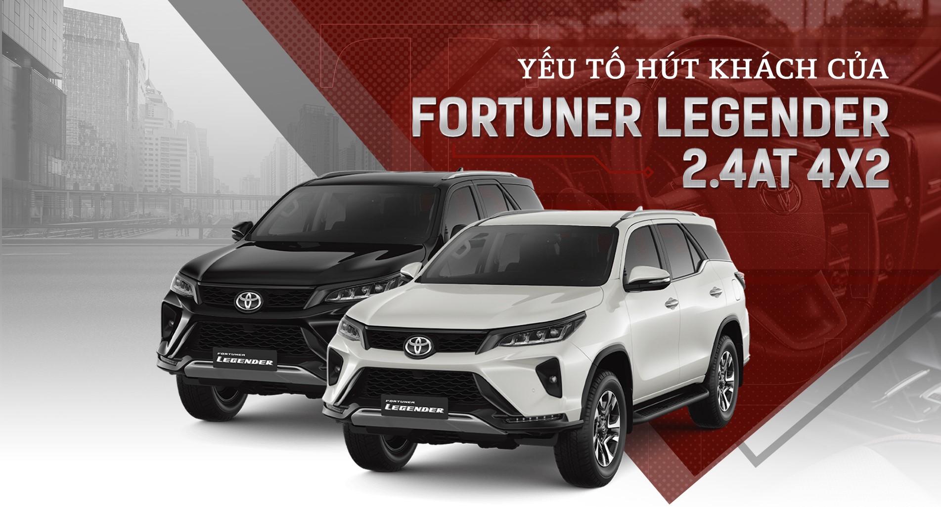Yếu tố thu hút khách của Fortuner Legender 2.4AT 4x2