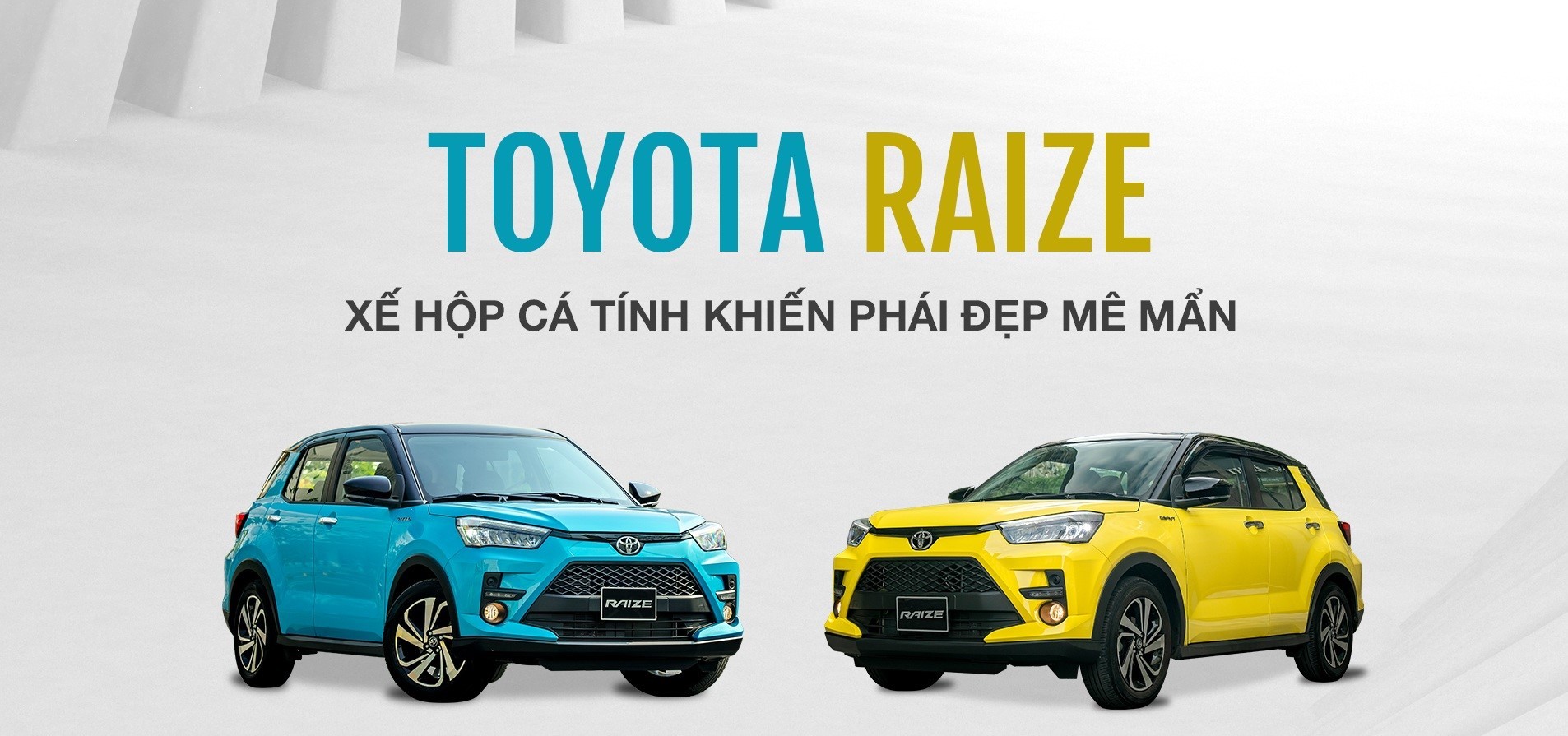 Toyota Raize xế hộp cá tính khiến phái đẹp mê mẫn