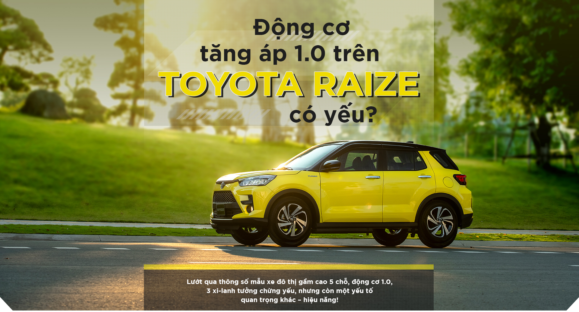 Động cơ tăng áp 1.0 trên Toyota Raize có yếu không?