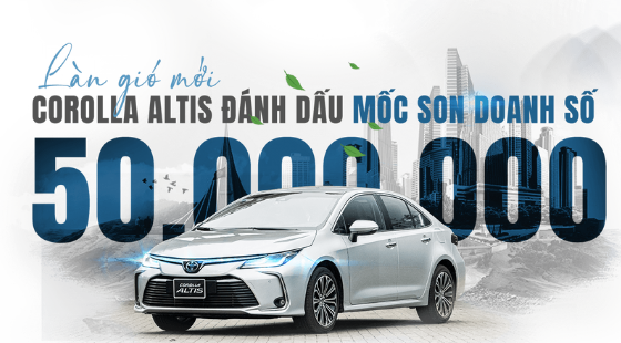 Làn gió mới Corolla Altis đánh dấu mốc son doanh số 50.000.000 xe