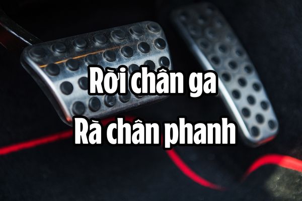 Nắm quy tắc “Rời chân ga – Rà chân phanh” để tránh bị tai nạn